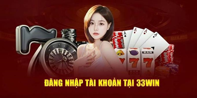 Hướng dẫn cách đăng nhập 33WIN đơn giản nhất