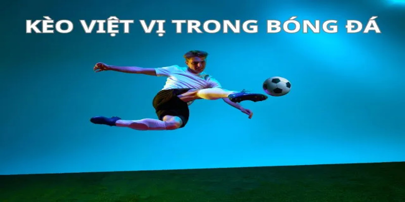 Hướng dẫn đặt cược kèo việt vị theo hình thức tài xỉu