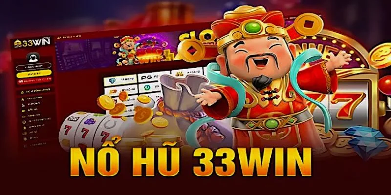 Nổ Hũ 33win Những Thông Tin Mới Nhất
